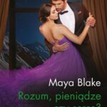Tytuł: Rozum, pieniądze czy serce?
Autor: Maya Blake
Wydawnictwo: Harlequin
Formaty: MOBI, EPUB