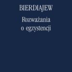 Tytuł: Rozważania o egzystencji
Autor: Mikołaj Bierdiajew
Wydawnictwo: Marek Derewiecki
Formaty: PDF