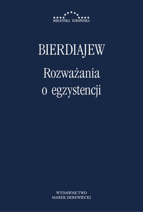 Tytuł: Rozważania o egzystencji
Autor: Mikołaj Bierdiajew
Wydawnictwo: Marek Derewiecki
Formaty: PDF
