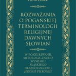 Tytuł: Rozważania o pogańskiej terminologii religijnej dawnych Słowian
Autor: Piotr Żurek
Wydawnictwo: Universitas
Formaty: PDF, EPUB, MOBI