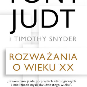 Tytuł: Rozważania o wieku XX
Autor: Tony Judt
Wydawnictwo: REBIS
Formaty: EPUB, MOBI