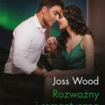 Tytuł: Rozważny i romantyczna
Autor: Joss Wood
Wydawnictwo: Harlequin
Formaty: EPUB, MOBI