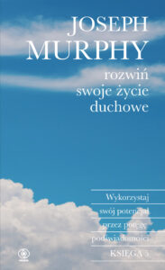 Tytuł: Rozwiń swoje życie duchowe. Wykorzystaj swój potencjał przez potęgę podświadomości
Autor: Joseph Murphy
Wydawnictwo: REBIS
Formaty: EPUB, MOBI