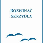 Tytuł: Rozwinąć skrzydła
Autor: Agnieszka Białomazur
Wydawnictwo: Wydawnictwo e-bookowo
Formaty: PDF, MOBI, EPUB