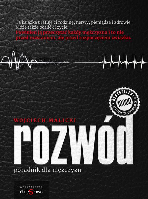 Tytuł: Rozwód - Poradnik dla Mężczyzn
Autor: Wojciech Malicki
Wydawnictwo: Grupa Daję Słowo
Formaty: MOBI, EPUB
