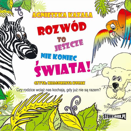Tytuł: Rozwód to jeszcze nie koniec świata
Autor: Agnieszka Kazała
Wydawnictwo: Białe Pióro
Formaty: MP3