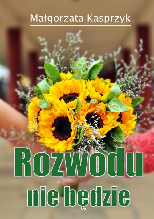 Tytuł: Rozwodu nie będzie
Autor: Małgorzata Kasprzyk
Wydawnictwo: Wydawnictwo e-bookowo
Formaty: PDF, EPUB, MOBI