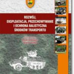 Rozwój, eksploatacja, przechowywanie i ochrona balistyczna środków transportu — okładka e-booka