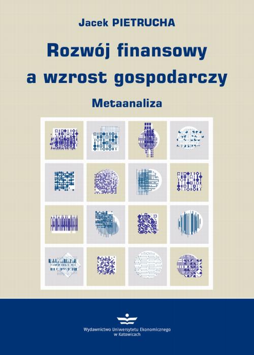 Tytuł: Rozwój finansowy a wzrost gospodarczy
Autor: Jacek Pietrucha
Wydawnictwo: Wydawnictwo Uniwersytetu Ekonomicznego w Katowicach
Formaty: PDF