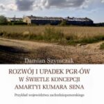 Rozwój i upadek PGR-ów w świetle koncepcji Amartyi Kumara Sena — okładka e-booka