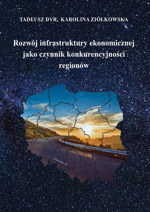 Tytuł: Rozwój infrastruktury ekonomicznej jako czynnik konkurencyjności regionów
Autor: Tadeusz Dyr, Karolina Ziółkowska
Wydawnictwo: Spatium
Formaty: PDF
