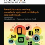 Tytuł: Rozwój internetu a zmiany w mediach, systemach medialnych oraz społecznych
Autor: Alicja Jaskiernia, Katarzyna Gajlewicz-Korab
Wydawnictwo: Aspra
Formaty: PDF