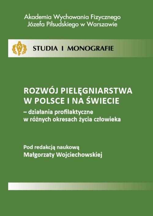Tytuł: Rozwój pielęgniarstwa w Polsce i na świecie - działania profilaktyczne w różnych okresach życia człowieka
Autor: 
Wydawnictwo: AWF Warszawa
Formaty: PDF