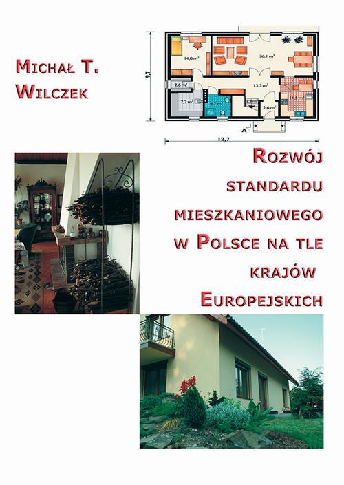 Tytuł: Rozwój standardu mieszkaniowego w Polsce na tle krajów europejskich
Autor: Michał Tomasz Wilczek
Wydawnictwo: Wydawnictwo Uniwersytetu Ekonomicznego w Katowicach
Formaty: PDF