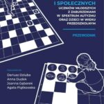 Rozwój umiejętności komunikacyjnych i społecznych uczniów młodszych z zaburzeniami w spektrum autyzmu oraz dzieci w wieku przedszkolnym. Przewodnik — okładka e-booka