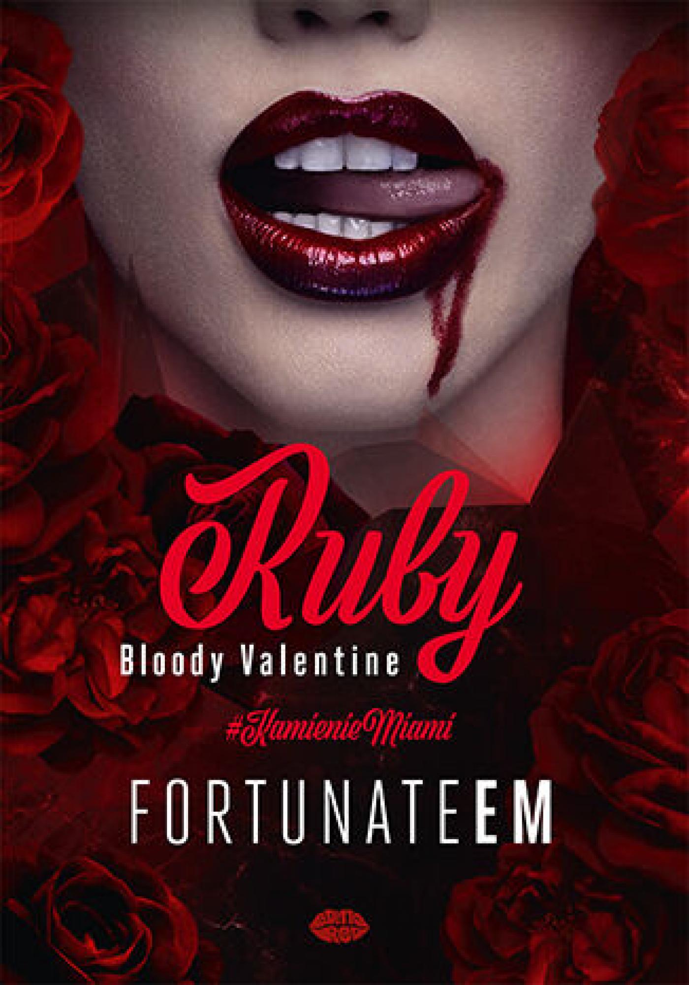 Tytuł: Ruby. Bloody Valentine
Autor: FortunateEm
Wydawnictwo: EditioRed
Formaty: EPUB, PDF, MOBI