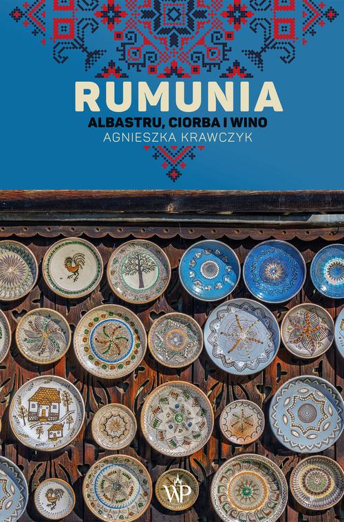 Tytuł: Rumunia. Albastru, ciorba i wino
Autor: Agnieszka Krawczyk
Wydawnictwo: Poznańskie
Formaty: EPUB, MOBI