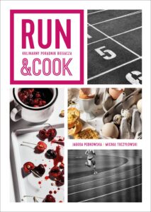Tytuł: Run&Cook. Kulinarny poradnik biegacza
Autor: Jagoda Podkowska, Michał Toczyłowski
Wydawnictwo: Filo
Formaty: EPUB, MOBI