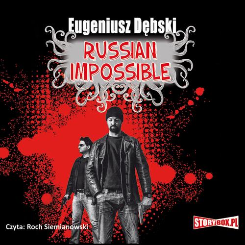 Tytuł: Russian Impossible
Autor: Eugeniusz Dębski
Wydawnictwo: Storybox
Formaty: MP3