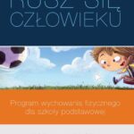 Tytuł: „Rusz się człowieku” – program wychowania fizycznego dla szkoły podstawowej
Autor: Urszula Kierczak
Wydawnictwo: Impuls
Formaty: MOBI, PDF, EPUB