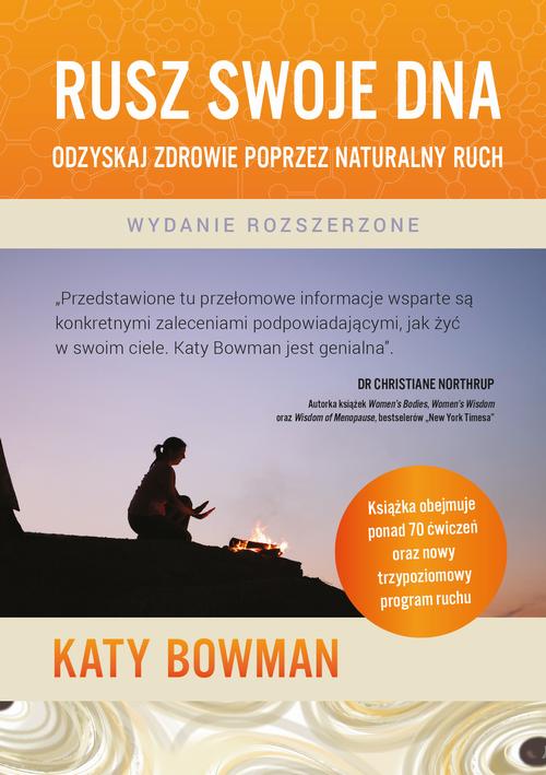Tytuł: Rusz swoje DNA
Autor: Katy Bowman
Wydawnictwo: Purana
Formaty: MOBI, EPUB