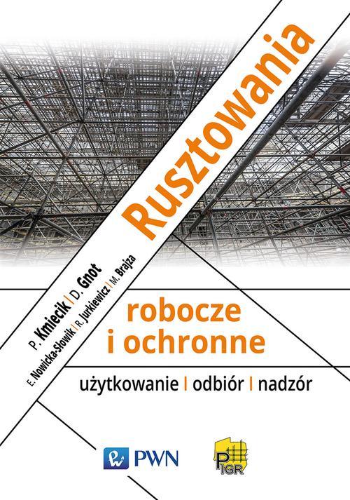 Tytuł: Rusztowania robocze i ochronne
Autor: Piotr Kmiecik, Dariusz Gnot, Robert Jurkiewicz, Elżbieta Nowicka-Słowik, Marcin Brajza
Wydawnictwo: Wydawnictwo Naukowe PWN
Formaty: MOBI, EPUB
