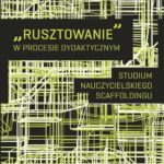 Tytuł: "Rusztowanie" w procesie dydaktycznym. Studium nauczycielskiego scaffoldingu
Autor: Urszula Dernowska
Wydawnictwo: Akademia Pedagogiki Specjalnej
Formaty: PDF