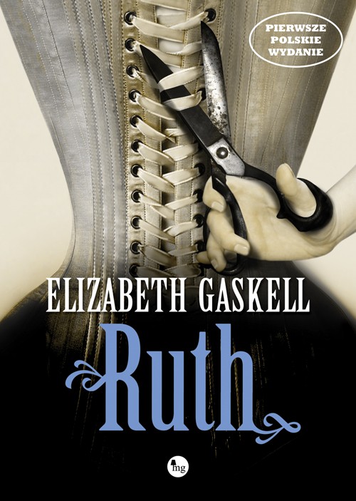 Tytuł: Ruth
Autor: Elizabeth Gaskell
Wydawnictwo: MG
Formaty: EPUB, MOBI