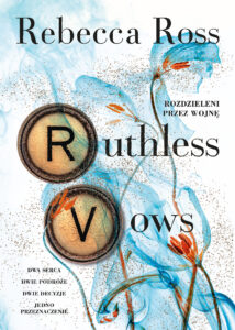 Tytuł: Ruthless Vows. Rozdzieleni przez wojnę
Autor: Rebecca Ross
Wydawnictwo: You&YA
Formaty: EPUB, MOBI
