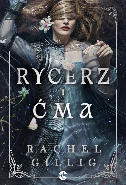 Tytuł: Rycerz i Ćma
Autor: Rachel Gillig
Wydawnictwo: Nowe Strony
Formaty: EPUB, MOBI