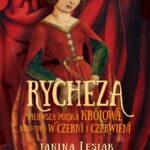 Tytuł: Rycheza pierwsza polska królowa
Autor: Janina Lesiak
Wydawnictwo: MG
Formaty: EPUB, MOBI