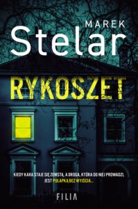 Tytuł: Rykoszet
Autor: Marek Stelar
Wydawnictwo: FILIA
Formaty: EPUB, MOBI