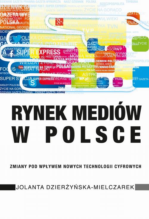 Tytuł: Rynek mediów w Polsce
Autor: Jolanta Dzierżyńska-Mielczarek
Wydawnictwo: Aspra
Formaty: PDF