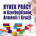 Tytuł: Rynek pracy w Azerbejdżanie, Armenii i Gruzji
Autor: Krystyna Gomółka
Wydawnictwo: Aspra
Formaty: PDF
