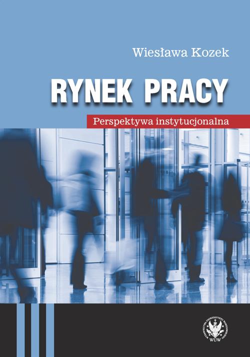 Tytuł: Rynek pracy
Autor: Wiesława Kozek
Wydawnictwo: Wydawnictwa Uniwersytetu Warszawskiego
Formaty: PDF