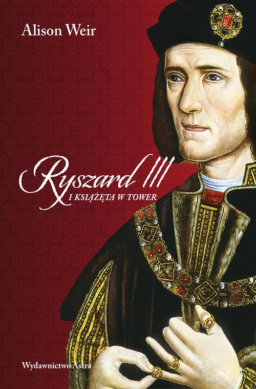 Tytuł: Ryszard III i książęta w Tower
Autor: Alison Weir
Wydawnictwo: Wydawnictwo Astra
Formaty: EPUB, MOBI