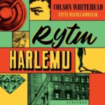 Tytuł: RYTM HARLEMU
Autor: Colson Whitehead
Wydawnictwo: Albatros
Formaty: MP3