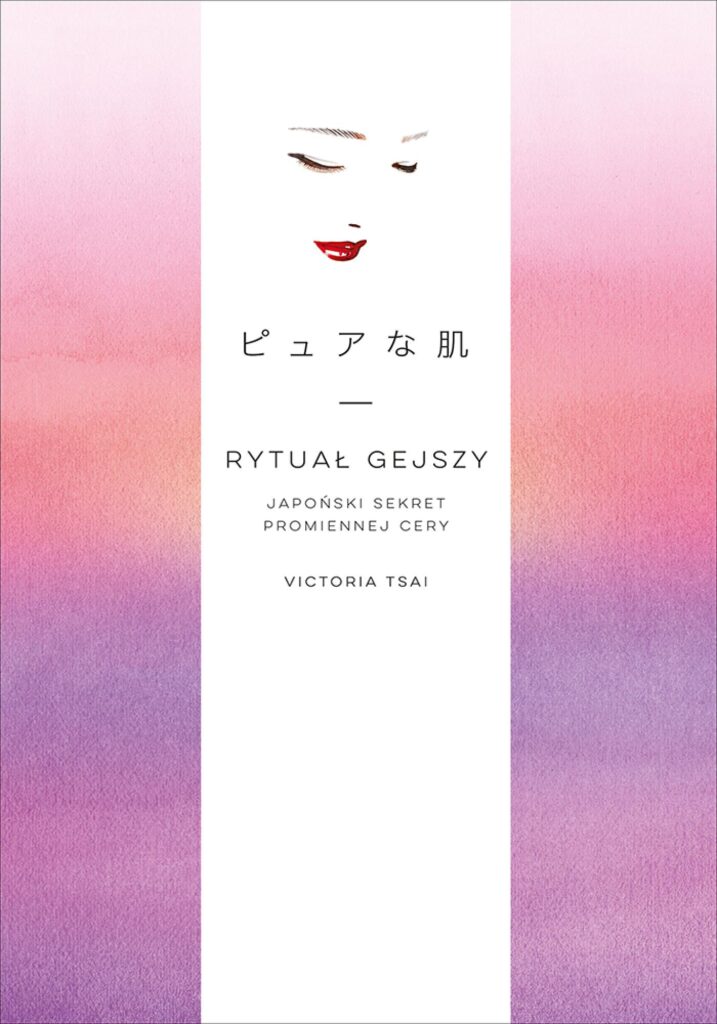 Tytuł: Rytuał gejszy. Japoński sekret promiennej cery
Autor: Victoria Tsai
Wydawnictwo: Septem
Formaty: EPUB, PDF, MOBI