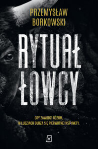 Tytuł: Rytuał łowcy
Autor: Przemysław Borkowski
Wydawnictwo: Czwarta Strona
Formaty: EPUB, MOBI