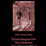 Tytuł: Rytuał Musgrave’ów. The Adventure of the Musgrave Ritual
Autor: Arthur Conan Doyle
Wydawnictwo: Armoryka
Formaty: EPUB, MOBI