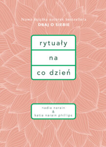 Tytuł: Rytuały na co dzień
Autor: Nadia Narain, Katia Narain
Wydawnictwo: Filo
Formaty: EPUB, MOBI