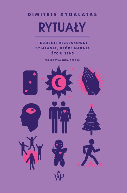 Tytuł: Rytuały. Pozornie bezsensowne czynności, które nadają życiu sens
Autor: Dimitris Xygalatas
Wydawnictwo: Poznańskie
Formaty: MOBI, EPUB