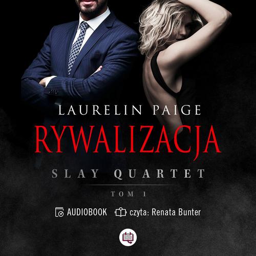 Tytuł: Rywalizacja. Slay Quartet. Tom 1
Autor: Laurelin Paige
Wydawnictwo: Niegrzeczne książki
Formaty: MP3