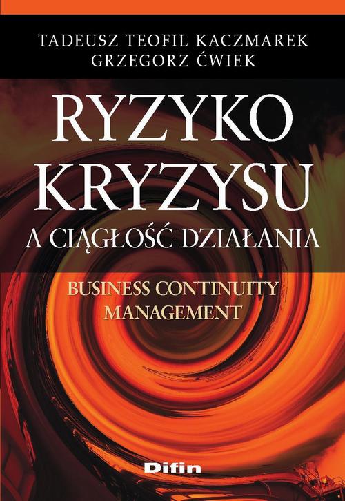 Tytuł: Ryzyko kryzysu a ciągłość działania. Business Continuity Management
Autor: Grzegorz Ćwiek, Tadeusz Teofil Kaczmarek
Wydawnictwo: Difin
Formaty: PDF