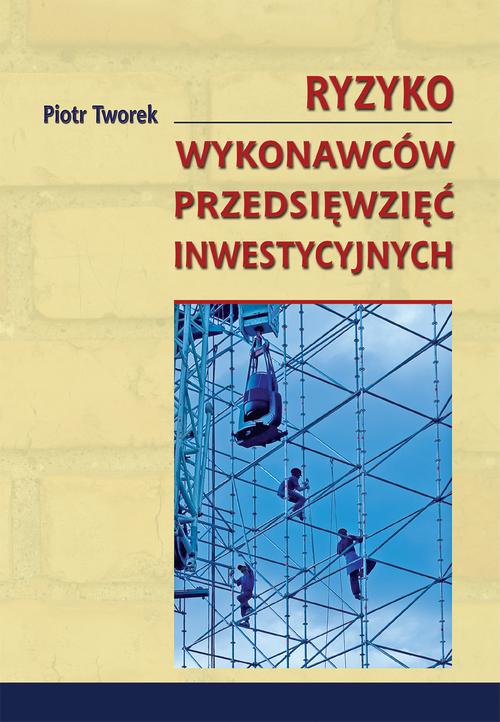 Tytuł: Ryzyko wykonawców przedsięwzięć inwestycyjnych
Autor: Piotr Tworek
Wydawnictwo: Wydawnictwo Uniwersytetu Ekonomicznego w Katowicach
Formaty: PDF
