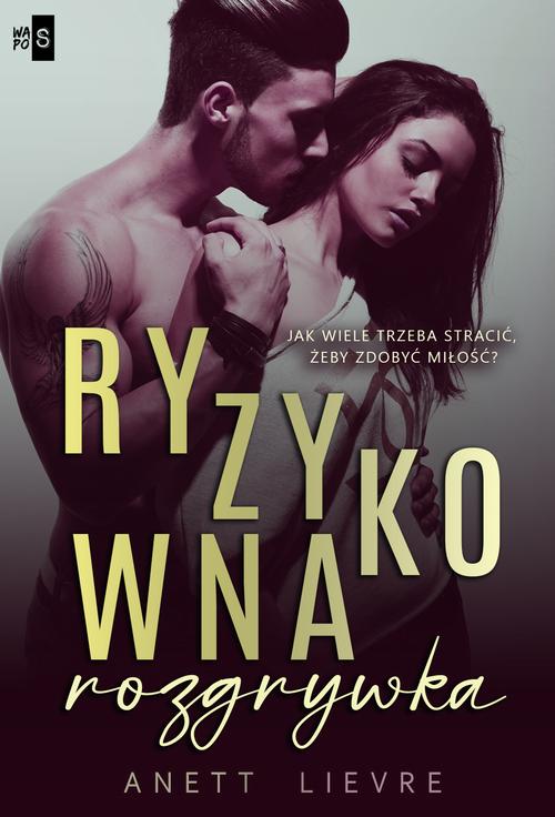 Tytuł: Ryzykowna rozgrywka
Autor: Anett Lievre
Wydawnictwo: WasPos
Formaty: EPUB, MOBI