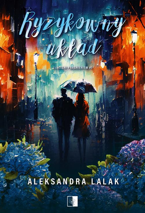 Tytuł: Ryzykowny układ
Autor: Aleksandra Lalak
Wydawnictwo: NieZwykłe
Formaty: MOBI, EPUB