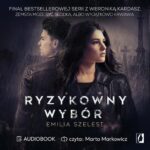 Tytuł: Ryzykowny wybór
Autor: Emilia Szelest
Wydawnictwo: Wydawnictwo Kobiece
Formaty: MP3