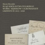 Rząd Królestwa Polskiego wobec sejmików i zgromadzeń gminnych 1815-1830 — okładka e-booka