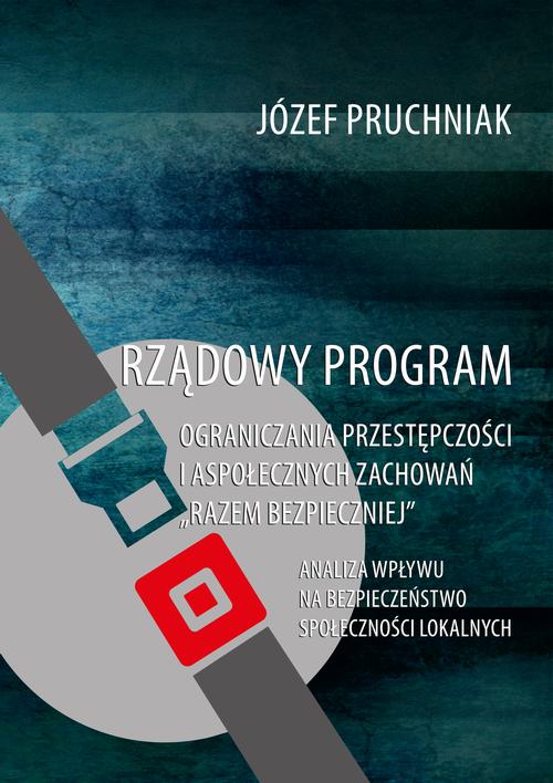 Tytuł: Rządowy program ograniczania przestępczości i aspołecznych zachowań "Razem bezpieczniej"
Autor: Józef Pruchniak
Wydawnictwo: Uniwersytet Pomorski w Słupsku
Formaty: PDF